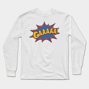 Gaaaaa! Long Sleeve T-Shirt